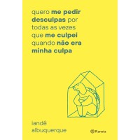 quero me pedir desculpas por toda vez que me culpei