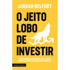 O jeito lobo de investir