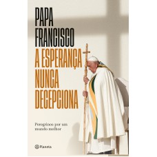 A esperança nunca decepciona - Livro inédito
