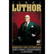 A biografia não autorizada de lex luthor