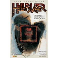 Hellblazer origens - volume 7: o coração do menino morto
