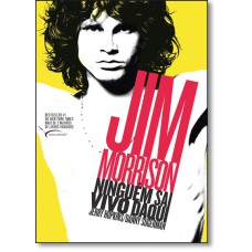 Jim Morrison - Ninguem Sai Vivo Daqui