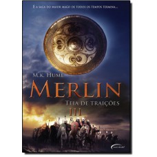 Teia De Traicoes (Merlin - Vol. 3)