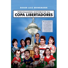 Personagens históricos da Copa Libertadores