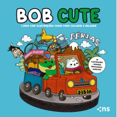 BOB CUTE – FÉRIAS – Livro com ilustrações fofas e originais para pintar, páginas destacáveis e acompanha uma cartela de adesivo - papel 180gr