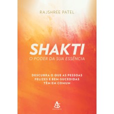 Shakti – O poder da sua essência