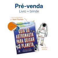 Guia do astronauta para deixar o planeta - com brinde