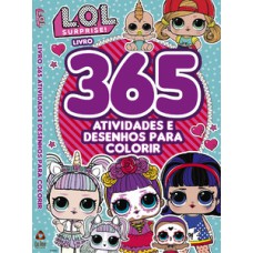 L.O.L. Surprise! - 365 atividades e desenhos para colorir