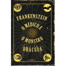 Frankenstein / O médico e o monstro / Drácula