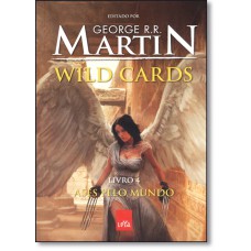 Ases Pelo Mundo (Wild Cards - Vol. 4)