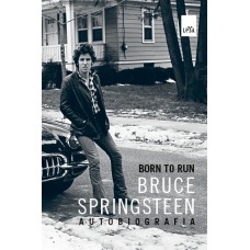 Born to run: Bruce Springsteen - autobiografia