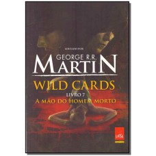Mao Do Homem Morto, A (Wild Cards - Vol. 7)