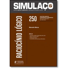 Simulaco Raciocinio Logico - 250 Questoes Ineditas Elaboradas Pelo Autor E Comentadas (2016)