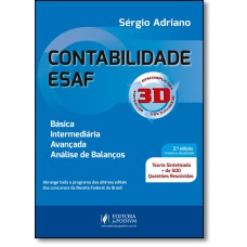 Contabilidade Esaf 3D - Teoria Sintetizada + 500 Questoes Resolvidas (2016) - 2A Edicao: Revista, Ampliada E Atualizada