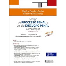 Código de Processo Penal e Lei de Execução Penal - Comentados por Artigos
