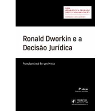 Ronald Dworkin e a decisão jurídica