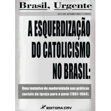 A esquerdização do catolicismo no Brasil
