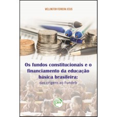 Os fundos constitucionais e o financiamento da educação básica brasileira