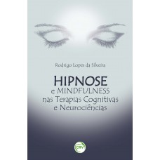Hipnose e mindfulness nas terapias cognitivas e neurociências
