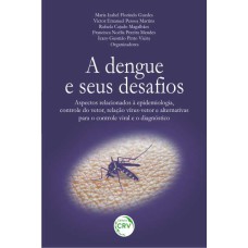 A dengue e seus desafios