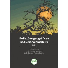 Reflexões geográficas no cerrado brasileiro volume i