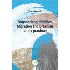 Transnational families, migration and brazilian family practices