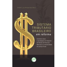 Sistema tributário brasileiro em reforma
