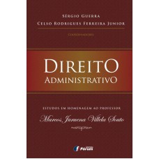 Direito administrativo - estudos em homenagem ao Professor Marcos Juruema Villela Souto