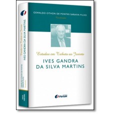 Estudos em tributo ao jurista Ives Gandra da Silva Martins