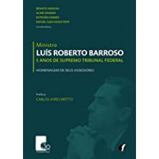 Ministro Luís Roberto Barroso - 5 anos de Supremo Tribunal Federal