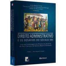 Direito administrativo e os desafios do século XXI - livro em homenagem aos 40 anos de docência