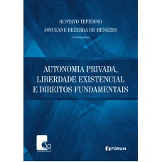 Autonomia Privada, Liberdade existencial e Direitos Fundamentais