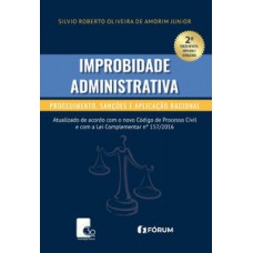 Improbidade administrativa - procedimento, sansões e aplicação racional
