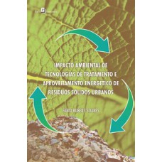 Impacto ambiental de tecnologias de tratamento e aproveitamento energético de resíduos sólidos urbanos