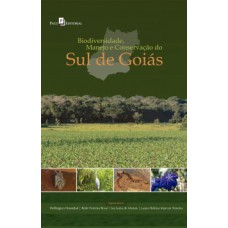 Biodiversidade, manejo e conservação do sul de Goiás