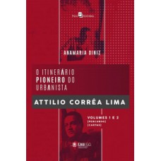 O itinerário pioneiro do urbanista Attilio Corrêa Lima