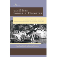 Civilizar homens e florestas