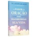 O poder da oração para transformar sua vida