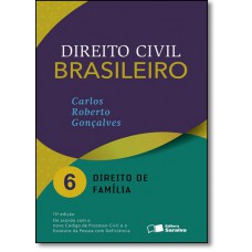 Direito Civil Brasileiro - Vol.6 - Direito De Familia (13Ed/2016)