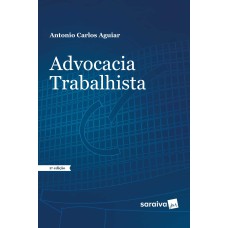 Advocacia trabalhista - 2ª edição de 2017