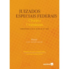 Juizados especiais federais: Cíveis e criminais - 4ª edição de 2018