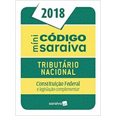Minicodigo Saraiva - Tributario Nacional, Constituiçao Federal E Legislaçao Complementar
