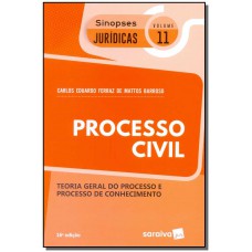 Col. Sinopse Juridica 11 - Processo Civil - Teoria Geral do Processo e processo de conhecimento