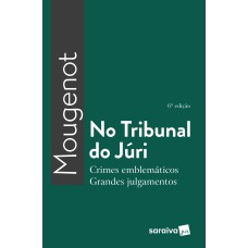 No tribunal do júri - 6ª edição de 2018