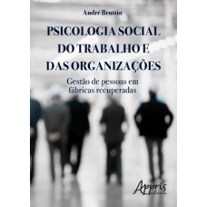Psicologia social do trabalho e das organizações: gestão de pessoas em fábricas recuperadas