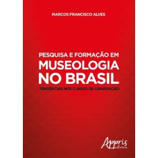 Pesquisa e formação em museologia no Brasil