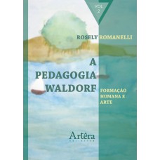 A pedagogia Waldorf: formação humana e arte