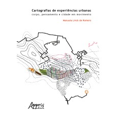 Cartografias de experiências urbanas: corpo, pensamento e cidade em movimento
