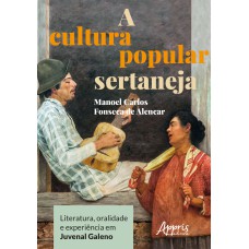 A cultura popular sertaneja: literatura, oralidade e experiência em juvenal galeno