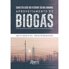 Caracterização dos resíduos sólidos urbanos: aproveitamento do biogás